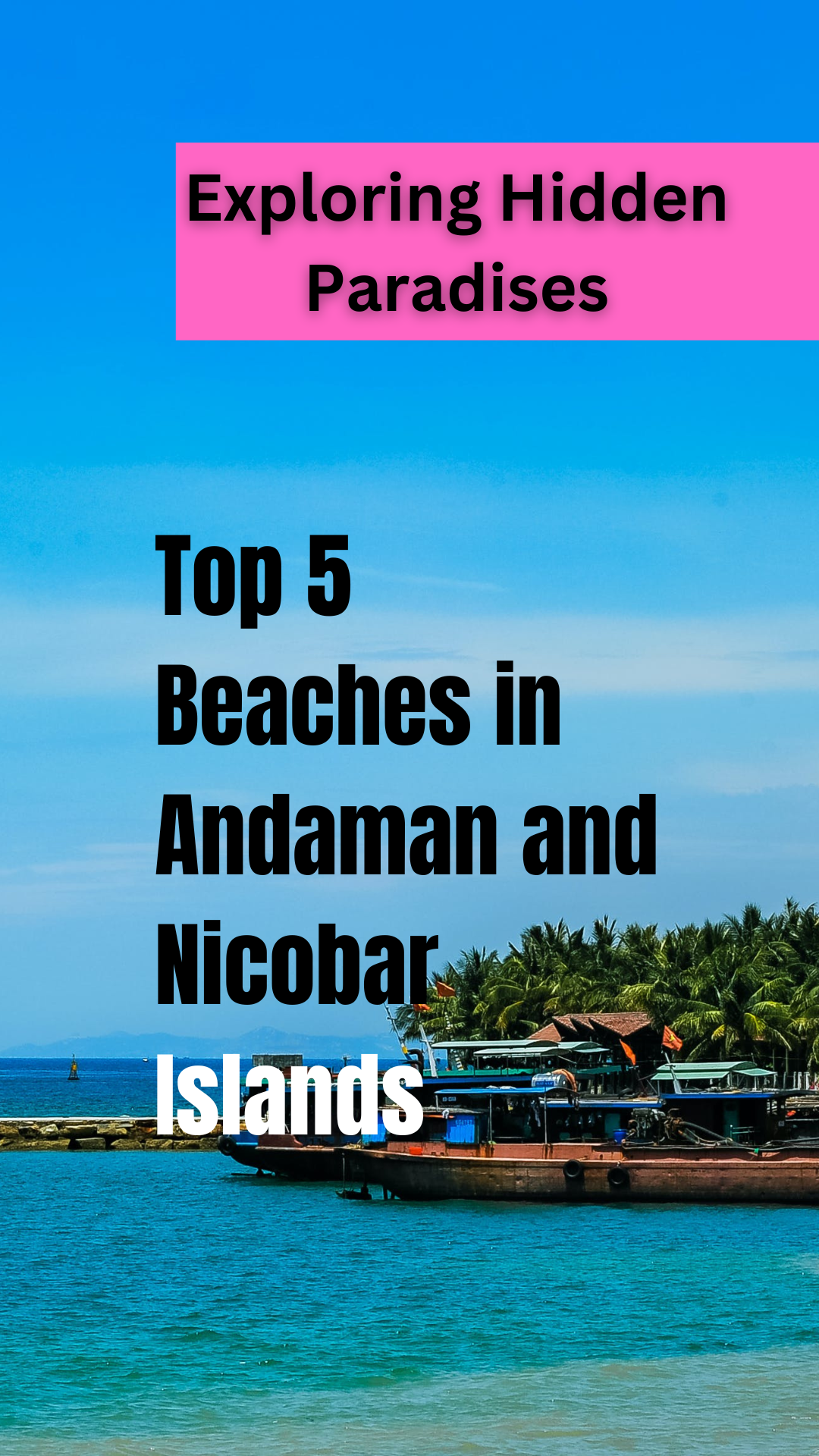 Top 5 Beaches in Andaman and Nicobar Islands : Exploring Hidden Paradises